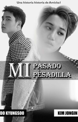 ♣ MI PASADO MI PESADILLA - KAISOO ♣