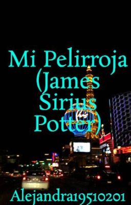 Mi Pelirroja (James Sirius Potter) /PAUSADA/