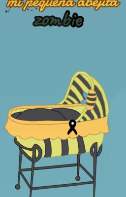Mi Pequeña Abejita Zombie...