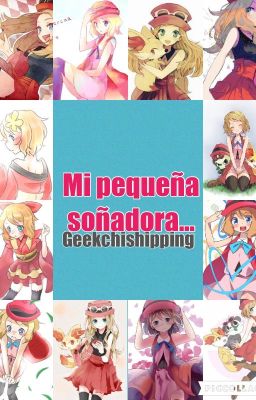 Mi pequeña soñadora|| geekchishipping 