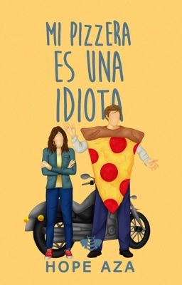 Mi pizzera es una idiota