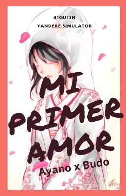 Mi Primer Amor - Ayano x Budo