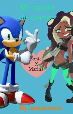 Mi razón de correr (Sonic x Marina)