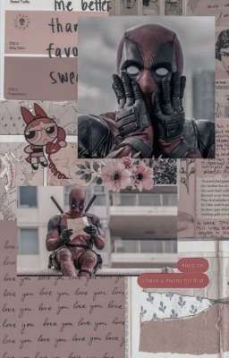 Mi razón de ser (Deadpool/Wade willson y tu)+🔞