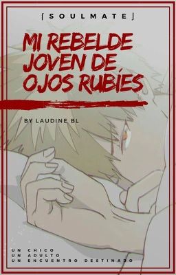 ► Mi rebelde joven de ojos rubíes◄ [Finalizada]