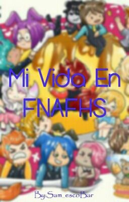 Mi Vida En FNAFHS