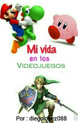 Mi Vida En Los Videojuegos [TERMINADA]