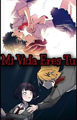 Mi Vida Eres Tu [Kamijiro] [Dekuraraka]