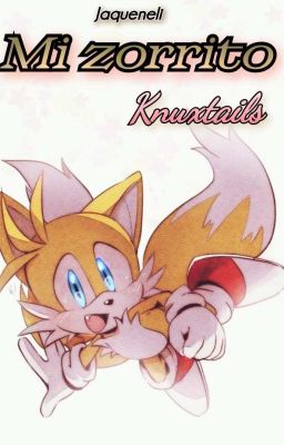 mi zorrito (knuxtails)[Pausada ⏸️]