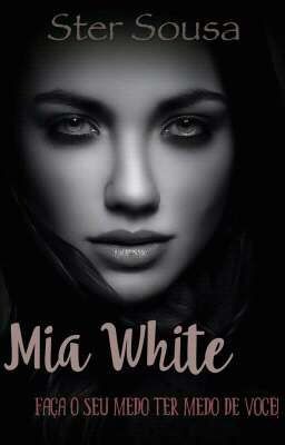 Mia White - E Suas Faces 