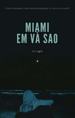 miami, em và sao. |vkook|