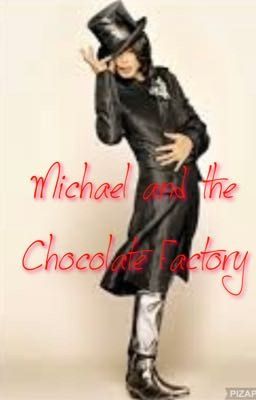 Michael and the Chocolate Factory 