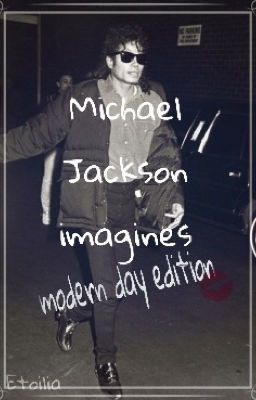 Michael Jackson Imagines (Modern Day-All Eras)