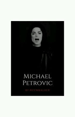 Michael Petrovic {Michael Jackson Fanfic} 