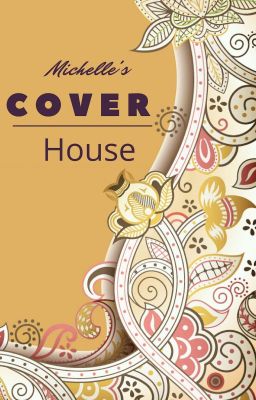 Michelle's Cover House ||Closed||