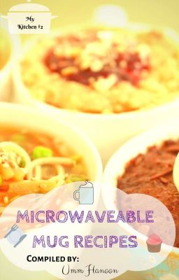 Microwaveable Mug Recipes