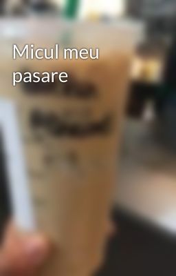 Micul meu pasare