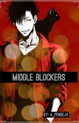 Middle Blockers •Kuroo Tetsurō x OC•