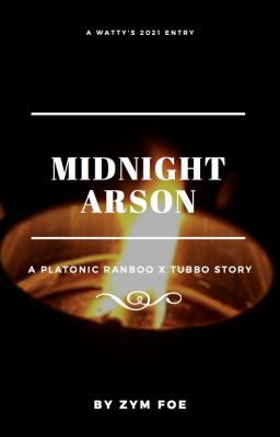 Midnight Arson (Platonic! Ranboo x Tubbo)