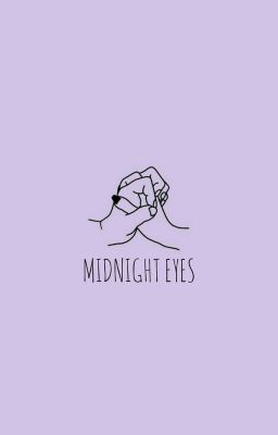 Midnight Eyes ✵ Phan