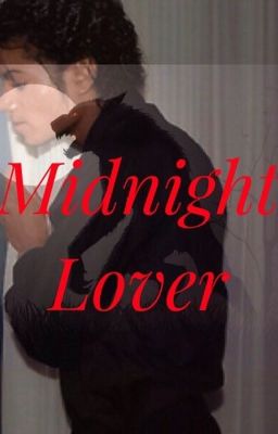 Midnight Lover (COMPLETED)