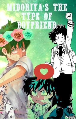 ♡ Midoriya's the type of boyfriend ♡- [BNHA/MHA]