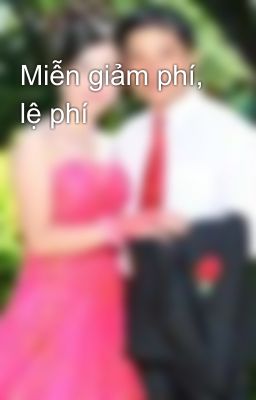 Miễn giảm phí, lệ phí