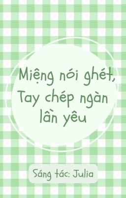 Miệng nói Ghét, tay chép ngàn lần Yêu