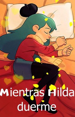 Mientras Hilda duerme.