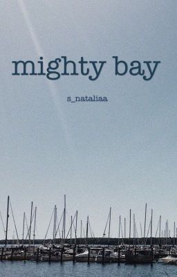 mighty bay // original story