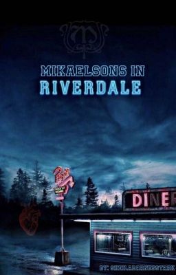 Mikaelsons in Riverdale [BEFEJEZETT] 