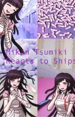 Mikan Tsumiki Reacts To Ships!