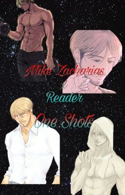 ❤️Mike Zacharias x Reader One Shots❤️