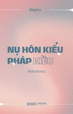 |mikekieu| nụ hôn kiểu pháp(kiều) - abo