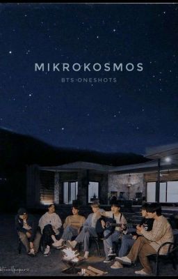 Mikrokosmos - BTS Oneshots