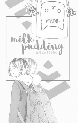 milk pudding « kozume kenma