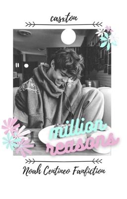 million reasons ❋ noah centineo ✓