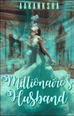 Millionaire's Husband (Completed ✔)