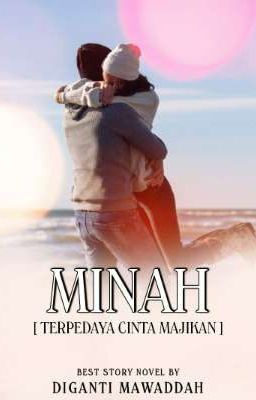 MINAH (Terpedaya Cinta Majikan) (Tersedia dalam versi ebook di play store)