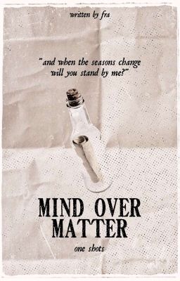 ✶ mind over matter , one shots