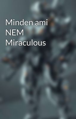 Minden ami NEM Miraculous 