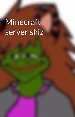 Minecraft server shiz 