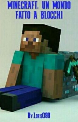 MINECRAFT: UN MONDO FATTO A BLOCCHI