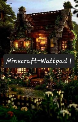 MINECRAFT-WATTPAD ! 