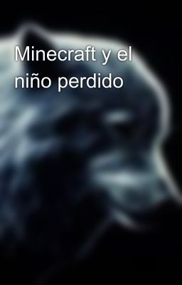 Minecraft y el niño perdido