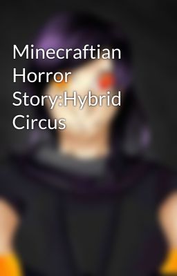 Minecraftian Horror Story:Hybrid Circus