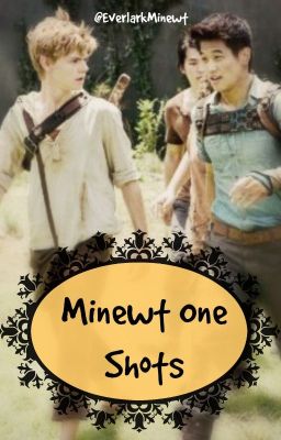 Minewt One Shots - The Maze Runner