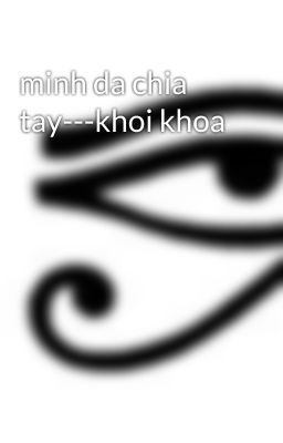 minh da chia tay---khoi khoa