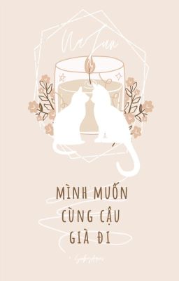 Mình muốn cùng cậu già đi [NaJun | Oneshot]