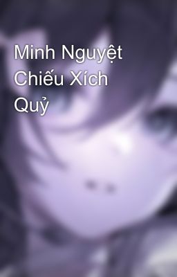 Minh Nguyệt Chiếu Xích Quỷ